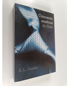 Kirjailijan E. L. James & Pilar De la Peña Minguell ym. käytetty kirja Cincuenta sombras de Grey