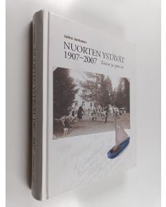 Kirjailijan Jukka Juntunen käytetty kirja Nuorten Ystävät 1907-2007 : toivon ja työn tie