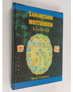 Kirjailijan Merja Virolainen käytetty kirja Samanismin ja noituuden käsikirja