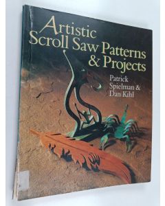 Kirjailijan Patrick Spielman käytetty kirja Artistic scroll saw patterns & projects