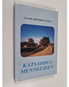 Kirjailijan Salme Orvokki Pinola käytetty kirja Katsahdus menneeseen