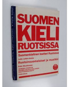Kirjailijan Laila Lehén-Astala käytetty kirja Somen kieli Ruotsissa : Suomenkielinen teatteri Ruotsissa - Ruotsinsuomalaiset ja musiikki ; Finska språket i Sverige : Finsk teater i Sverige - Sverigefinnarna och musiken (Kääntökirja)