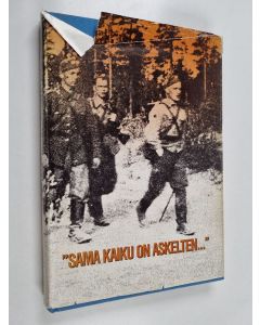 käytetty kirja 'Sama kaiku on askelten...' kiihtelysvaaralaiset sotien veteraanit : 1918, 1939-1940, 1941-1945