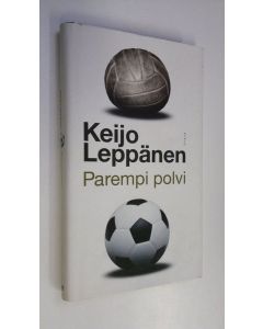 Kirjailijan Keijo Leppänen käytetty kirja Parempi polvi