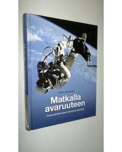 Kirjailijan Hannu Karttunen uusi kirja Matkalla avaruuteen : avaruustutkimuksen historia ja tekniikka (UUSI)