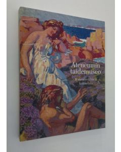 käytetty kirja Ateneumin taidemuseo : valikoima kansainvälisestä kokoelmasta (UUDENVEROINEN)