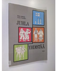 Kirjailijan Riitta Jaakkola käytetty kirja Juhla yhdistää