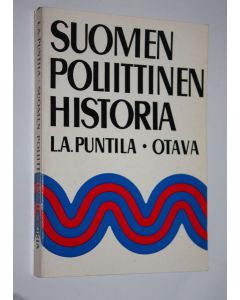Kirjailijan L. A. Puntila käytetty kirja Suomen poliittinen historia 1809-1955