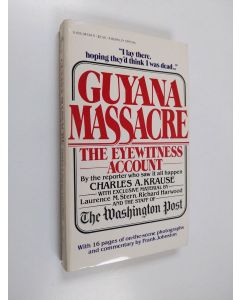Kirjailijan Charles A. Krause käytetty kirja The Guyana Massacre The Eyewitness Account