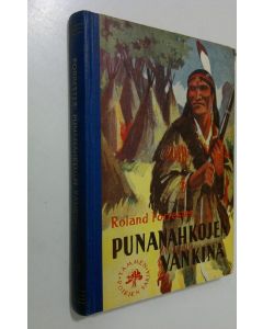 Kirjailijan Roland Forrester käytetty kirja Punanahkojen vankina