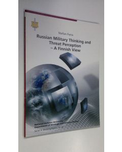 Kirjailijan Stefan Forss käytetty teos Russian military thinking and threat perception - A finnish view