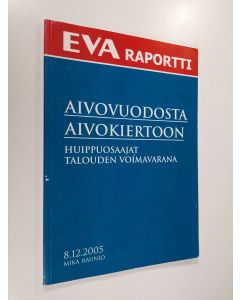 Kirjailijan Mika Raunio käytetty kirja Aivovuodosta aivokiertoon : huippuosaajat talouden voimavarana