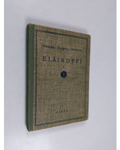 Kirjailijan Hjalmar Schulman & Åke Nordström ym. käytetty kirja Eläinoppi oppikouluja varten 1