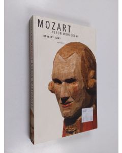 Kirjailijan Norbert Elias käytetty kirja Mozart : neron muotokuva