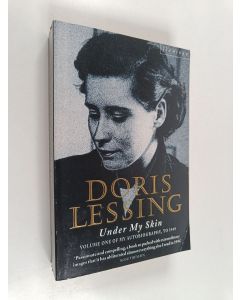 Kirjailijan Doris Lessing käytetty kirja Under my skin : volume one of my autobiography, to 1949