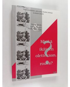 käytetty kirja Minkä ikäinen olettekaan, rouva?