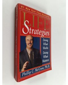 Kirjailijan Philip C. McGraw käytetty kirja Life strategies : doing what works, doing what matters