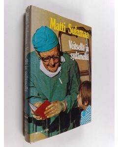 Kirjailijan Matti Sulamaa käytetty kirja Veitsellä ja sydämellä : kirurgin muistelmia