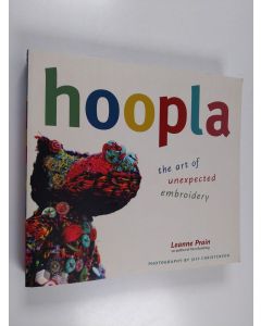 Kirjailijan Leanne Prain käytetty kirja Hoopla : the art of unexpected embroidery