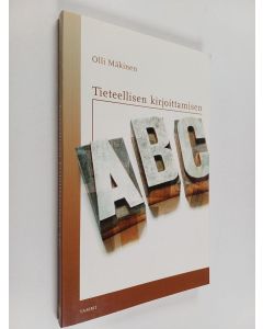 Kirjailijan Olli Mäkinen käytetty kirja Tieteellisen kirjoittamisen ABC