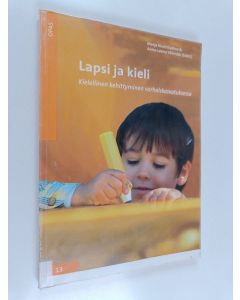 käytetty kirja Lapsi ja kieli : kielellinen kehittyminen varhaiskasvatuksessa - Kielellinen kehittyminen varhaiskasvatuksessa