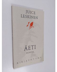Kirjailijan Juice Leskinen käytetty kirja Äeti : luonnos muistelmiksi : runoja