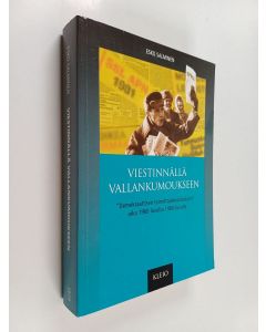 Kirjailijan Esko Salminen käytetty kirja Viestinnällä vallankumoukseen : demokraattisen toimittajakoulutuksen aika 1960-luvulta 1980-luvulle