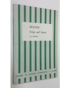 Kirjailijan A. J. Smith käytetty kirja Donne : Songs and Sonets