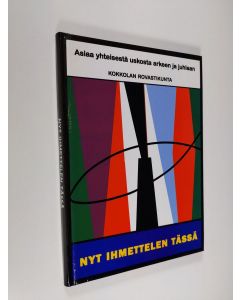 käytetty kirja Nyt ihmettelen tässä : Kokkolan rovastikunnan hartauskirja