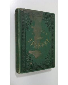 Kirjailijan Aleksis Kivi käytetty kirja Valitut teokset 1, Draamalliset teokset (Kullervo ; Nummisuutarit ; Kihlaus ; Karkurit ; Yö ja Päivä ; Lea ; Margareta) (1877)