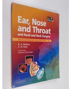 Kirjailijan R. S. Dhillon käytetty kirja Ear, nose and throat : and head and neck surgery : an illustrated colour text