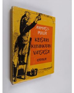 Kirjailijan Armas J. Pulla käytetty kirja Keisari kuninkaan vatsassa