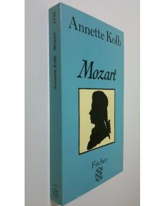 Kirjailijan Annette Kolb käytetty kirja Mozart (UUDENVEROINEN)
