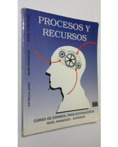 Kirjailijan Estrella Lopez käytetty kirja Procesos y recursos : curso de espanol para extranjeros nivel avanzado - superior