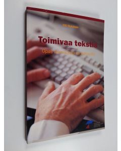 Kirjailijan Olli Nykänen käytetty kirja Toimivaa tekstiä : opas tekniikasta kirjoittaville