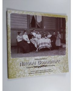 Kirjailijan Alexander Reichstein käytetty teos Käkisalmelainen Nikolai Bojarinoff Viipurin Sergejeffien kuvaajana - näyttely Etelä-Karjalan museossa Lappeenrannassa 23.5.-31.8.1997