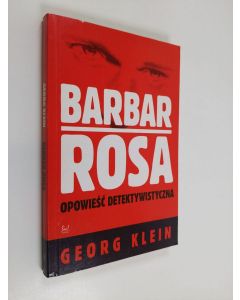 Kirjailijan Georg Klein käytetty kirja Barbar Rosa