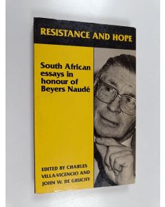 Kirjailijan Charles Villa-Vicencio & John W. De Gruchy käytetty kirja Resistance and Hope - South African Essays in Honour of Beyers Naudé