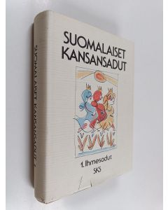 Tekijän Pirkko-Liisa Rausmaa  käytetty kirja Suomalaiset kansansadut 1 : Ihmesadut