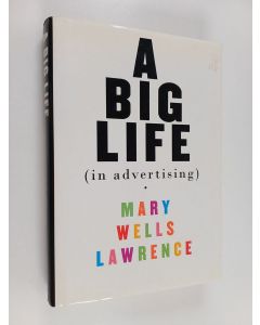 Kirjailijan Mary Wells Lawrence käytetty kirja A big life in advertising