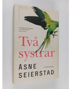 Kirjailijan Åsne Seierstad käytetty kirja Två systrar : ett reportage