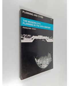 Kirjailijan Françoise Choay käytetty kirja The modern city : planning in the 19th century