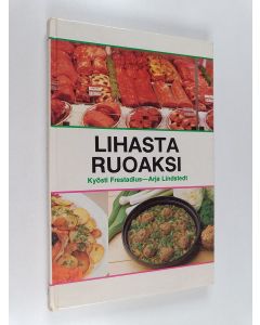Kirjailijan Arja Lindstedt & Kyösti Frestadius käytetty kirja Lihasta ruoaksi