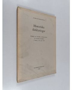 käytetty kirja Historiska förklaringar : föredrag vid Nordiska fackkonferensen för historisk metodlära i Tusby 17-19 juni 1968