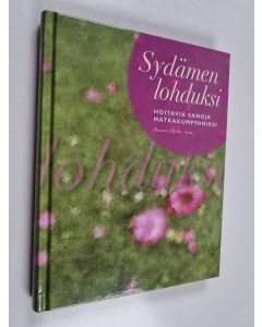 Tekijän Hanna Ekola  käytetty kirja Sydämen lohduksi : hoitavia sanoja matkakumppaniksi