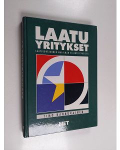 Kirjailijan Timo Hannukainen käytetty kirja Laatuyritykset : laatujohtaminen maailman valioyrityksissä