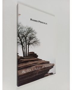 Kirjailijan Raimo Pekkala käytetty kirja Auto, laulu ja naiset