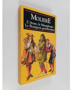 Kirjailijan Moliere käytetty kirja L'avare - Le misanthrope ; Le bourgeois gentilhomme