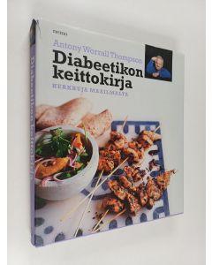 Kirjailijan Antony Worrall Thompson käytetty kirja Diabeetikon keittokirja : herkkuja maailmalta