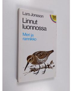 Kirjailijan Lars Jonsson käytetty kirja Linnut luonnossa : meri ja rannikko